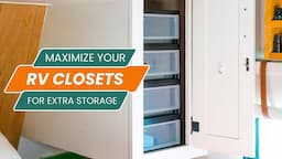 How to Maximize Your RV Closets for Extra Storage