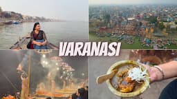 BANARAS vlog | street food, ganga aarti, boat tour & more |