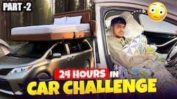 LIVING 24 HOUR IN CAR CHALLENGE - PART 2