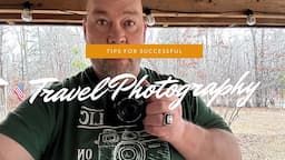 Tips for Successful Travel Photography