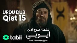 Sultan Salahuddin Ayyubi | Qist 15 [URDU DUB]