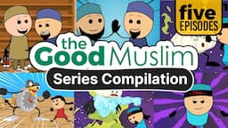 The Good Muslim - 5 Episode Compilation