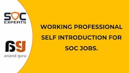 SOC Experts - How to Introduce Yourself in Cybersecurity Job Interviews - for Working Professionals