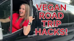 EASY Vegan Road Trip Hacks to Save Time and Money