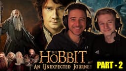 The Hobbit: An Unexpected Journey: PART 2  (FATHER & SON FIRST TIME WATCHING REACTION)