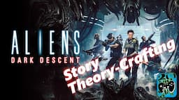 Aliens: Dark Descent | Story Line Theory-crafting |