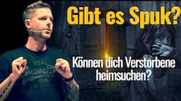 Böse Geister und Spuk – Gibt es das wirklich?