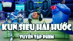 [Tuyển Tập Phim Hoạt Hình] KUN SIÊU HÀI HƯỚC | Hoạt Hình Tiếng Việt 2024