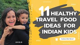 Travel Food Ideas for Indian Kids | Healthy Travel Food for Kids & Toddlers