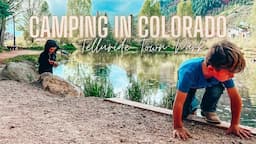 Our Favorite Camp Spot in Colorado: Telluride Town Park