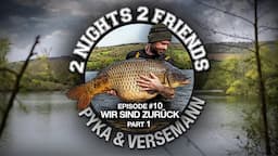 2 Nights 2 Friends #10 - Part I Wir sind zurück! 🥳