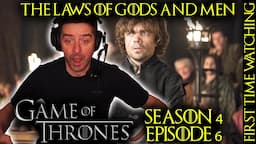 The Laws of Gods and Men | GAME OF THRONES [4x6] (FIRST TIME WATCHING REACTION)