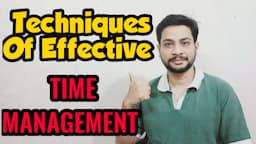 #Time_Mangement Techniques Of Effective Time Management | 3 Techniques For Effective Time Management