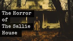 The Haunting True Story of The Sallie House (FULL PARANORMAL HORROR DOCUMENTARY)