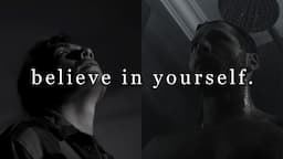 BELIEVE IN YOURSELF - Motivational Speech