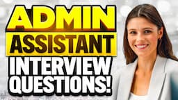 ADMIN ASSISTANT Interview Questions & ANSWERS! (How to PREPARE for an ADMIN ASSISTANT INTERVIEW!)