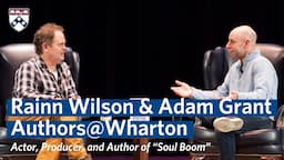 Rainn Wilson & Adam Grant Interview on Meaning, Happiness & ‘The Office’ — Authors@Wharton