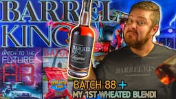 GREAT SCOTT! Barrel King June Releases (My 1st Wheated Blend)