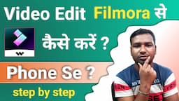 Filmora App Se Video Editing Tutorial | How to Edit Video From Phone using Filmorago App