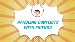 Handling Conflicts with Friends