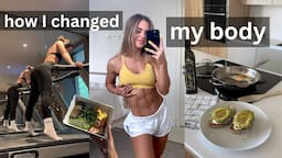 HOW I CHANGED MY BODY by changing my mindset