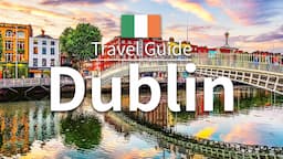 【Dublin】Travel Guide - Top 10 Dublin | Ireland Travel | Europe Travel | Travel at home