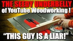 "What A HYPOCRITE!" - A YouTube Woodworker is EXPOSED!