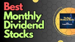 Best Monthly Dividend Stocks To Own For The Long Term