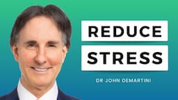 7 Steps to Manage Stress | Dr John Demartini