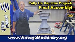 Tally Ho Capstan Project: Final Assembly of the Drum and Cap and Shipping Out!