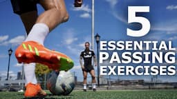 5 Essential First Touch & Passing Exercises | 5 Drills To Improve Your Passing & First Touch