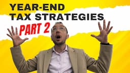 5 Top Year End Tax Strategies - Part II