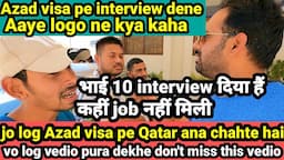 Azad visa pe interview dene aaye logo ne kya kaha📑Azad visa jobs in Qatar #qatarjobs #qatar #job