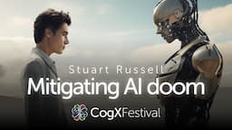 How not to destroy the world with AI: On second thoughts | Stuart Russell | CogX Festival 2023