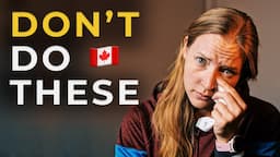 NEVER Do This in Canada! Worst Mistakes Immigrants Will Make in 2024