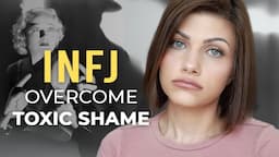 INFJ, WHY TOXIC SHAME MAKES US FALL FOR POTENTIAL