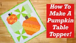 Give a Gift Series: How to Make a Pumpkin Table Topper!