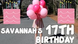 Savannah's 17th BIRTHDAY