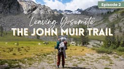 Donohue Pass and Reds Meadow (JMT SOBO) | John Muir Trail Ep. 2