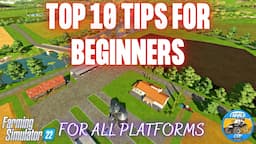 TOP 10 TIPS FOR BEGINNERS - Farming Simulator 22