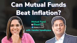 How to Get Inflation Beating Returns from Mutual Funds? | Mutual Fund Ki Baat with Harsha Upadhyaya