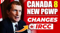 Canada IRCC New Announcement : 8 New PGWP Changes For International Students | Canada New Updates