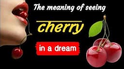 Cherry dream meaning and symbolism