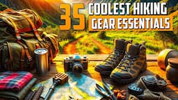 35 Coolest Hiking Gear Essentials You Can Check Out