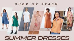 Shop My Stash: Summer Dress Edition