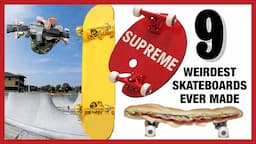 9 Weirdest Skateboards Ever Made