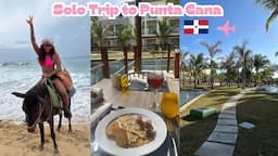 My FIRST out the country SOLO TRIP to PUNTA CANA 🇩🇴✈️ Luxury ALL INCLUSIVE resort