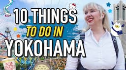 10 Things to Do in Yokohama ★ Japan Tour Guide