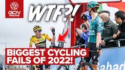 The Biggest Fails In Pro Cycling In 2022