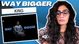 WAY BIGGER (KING) REACTION/REVIEW! || MM